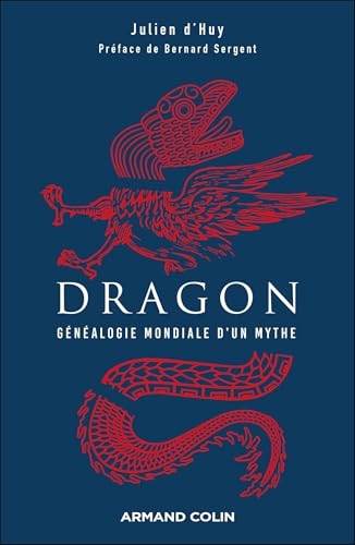 Dragon: Généalogie mondiale d'un mythe