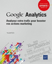 Google Analytics - Analysez votre trafic pour booster vos actions marketing