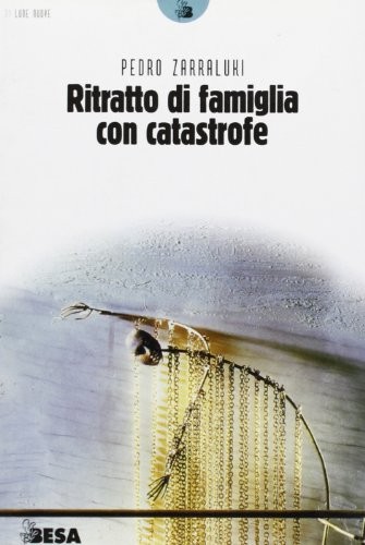 Ritratto di famiglia con catastrofe [9788886730594]