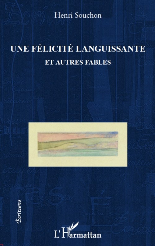 Felicite Languissante et Autres Fables