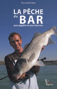 La pêche du bar aux appâts et aux leurres