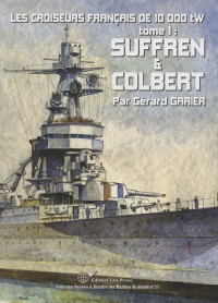 Suffren & Colbert, les Croiseurs Français de 10 000tW - Tome 01
