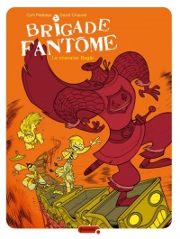 Brigade fantôme - tome 2 - Le chevalier Bagär