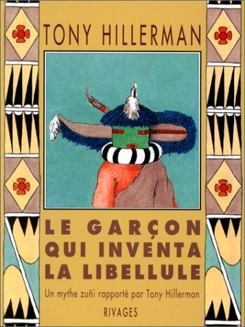 Le garçon qui inventa la libellule : Un mythe zuñi [9782869304970]