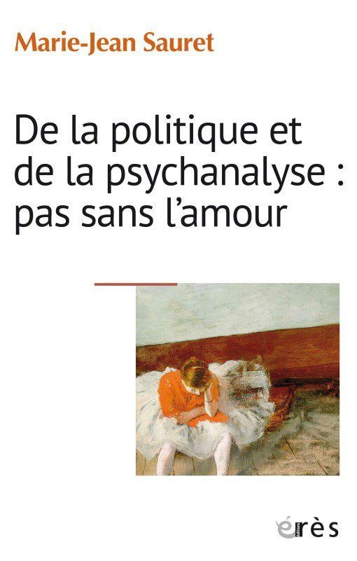 De la politique et de la psychanalyse : pas sans l’amour