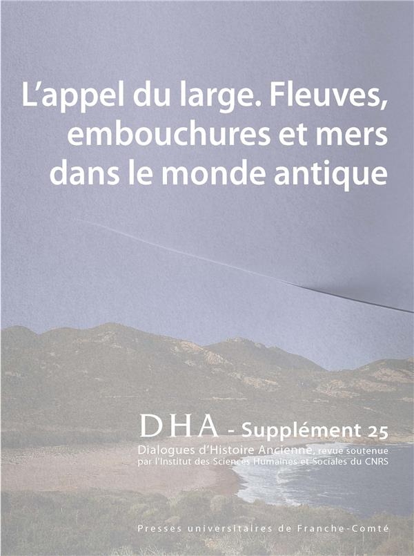 Dialogues d'histoire ancienne supplement 25. l'appel du large. fleuve s, embouchures et mers dans le
