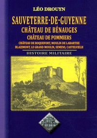 Sauveterre-de-Guyenne, château de Bénauges, château de Pommiers, etc. (Histoire militaire)