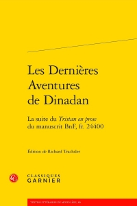 Les dernières aventures de dinadan - la suite du tristan en prose du manuscrit b: LA SUITE DU TRISTAN EN PROSE DU MANUSCRIT BNF, FR. 24400