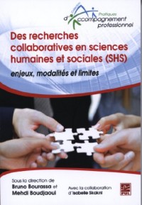 Des recherches collaboratives en sciences humaines et sociales (SHS) : Enjeux, modalités et limites