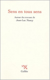 Sens en tous sens : Autour des travaux de Jean-Luc Nancy