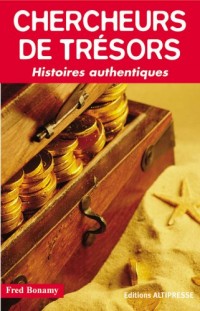 Chercheurs de trésors : Histoires authentiques