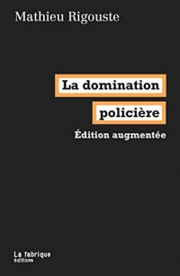 La domination policière: Édition augmentée