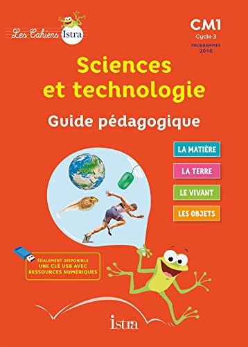 Les Cahiers Istra Sciences et technologie CM1 - Guide pédagogique - Ed. 2017