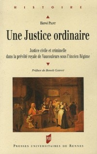 Une justice ordinaire : Justice civile et criminelle dans la prévôté royale de Vaucouleurs sous l'Ancien Régime