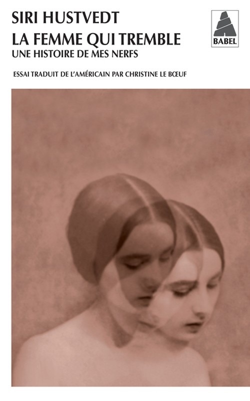 La femme qui tremble : Une histoire de mes nerfs