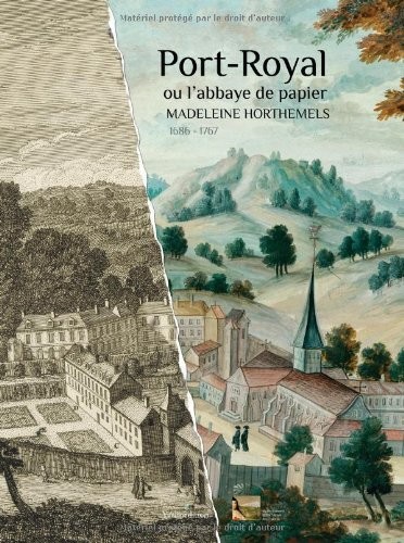 Port-Royal Ou l Abbaye de Papier