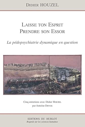 Laisse ton esprit prendre son essor: La Pédopsychiatrie dynamique en question