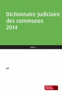 Dictionnaire judiciaire des communes 2014 : Coffret 2 volumes