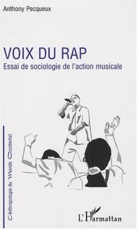 Voix du rap : Essai de sociologie de l'action musicale