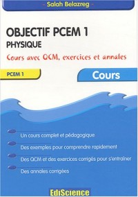 Objectif PCEM 1 : Physique - Rappels de cours, QCM, exercices et annales