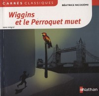 Wiggins et le Perroquet muet