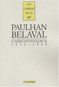 Paulhan - Belaval. Correspondance : 1944-1968