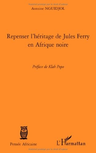 Repenser l'héritage de Jules Ferry en Afrique Noire