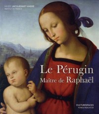 Le Pérugin, maître de Raphaël