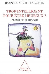 Trop intelligent pour être heureux ? L'adulte surdoué