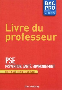 Prevention Santé Environnement Tle professionnelle : Livre du professeur