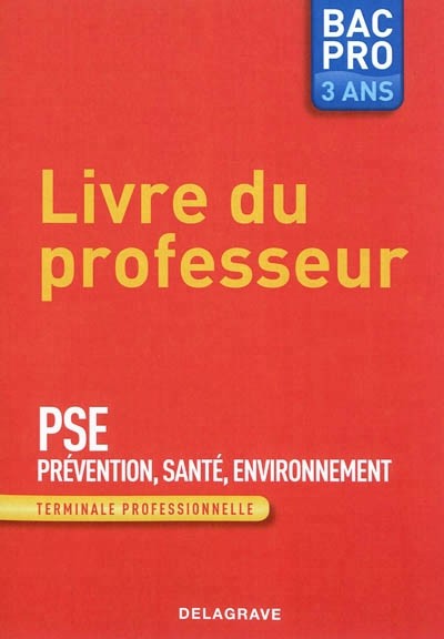Prevention Santé Environnement Tle professionnelle : Livre du professeur