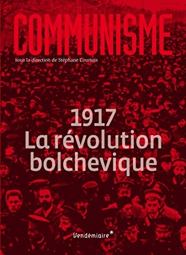 Communisme : 1917 La révolution bolchevique