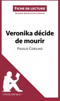 Veronika décide de mourir de Paulo Coelho (Fiche de lecture): Résumé Complet Et Analyse Détaillée De L'oeuvre