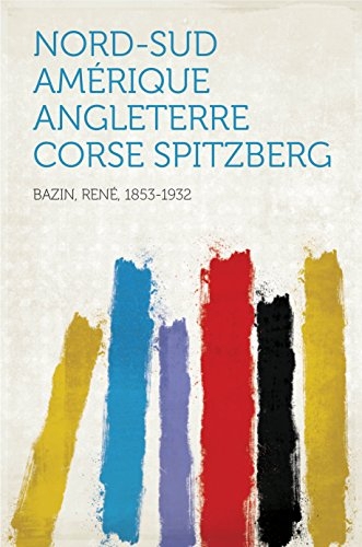 Nord-Sud: Amérique; Angleterre; Corse; Spitzberg