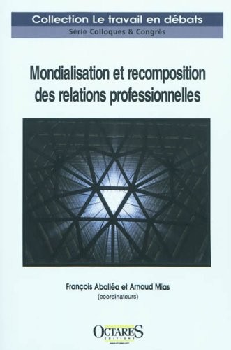 Mondialisation et recomposition des relations professionnelles : un état des lieux