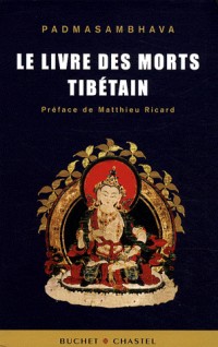 Le livre des morts tibétain : La grande libération par l'écoute dans les états intermédiaires