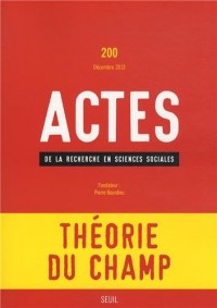 Actes de la recherche en sciences sociales, n°200, Théorie du champ