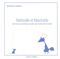 Barbouille et Mauricette font de la confiture avec les fruits de la forêt