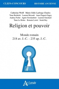 Religion et pouvoir : Monde romain (218 av. J.-C. - 235 ap. J.-C.)