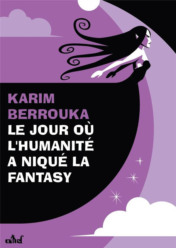 Le jour où l'humanité a niqué la Fantasy