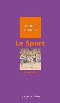 Le Sport: idées reçues sur le sport