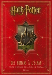 Harry Potter : des romans à l'écran, toute l'histoire de la saga au cinéma, édition mise à jour et