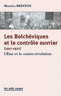 Les Bolcheviques et le Contrôle Ouvrier 1917-1921