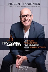 Propulsez vos affaires - Les 5 piliers fondamentaux pour développer votre sens des affaires