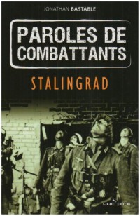 Paroles de combattant : La bataille de Stalingrad