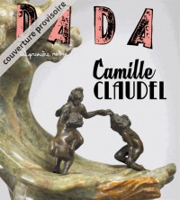 Camille Claudel (Revue Dada 218)