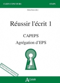 Réussir l'écrit 1 : CAPES,  agrégation interne d'EPS