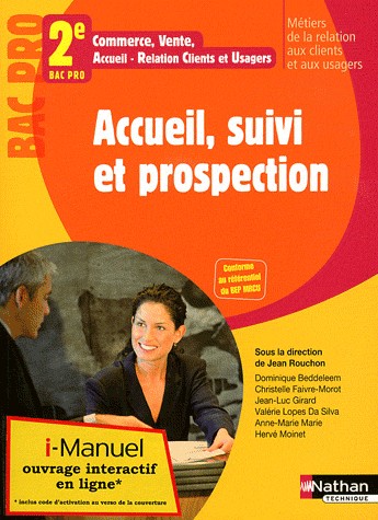 Accueil, suivi et prospection 2e Bac Pro Commerce,Vente, ARCU - Métiers de la relation aux clients et aux usagers