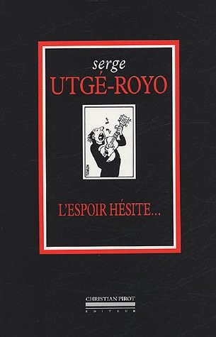 L'espoir hésite.