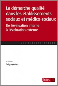 La démarche qualité dans les établissements sociaux et médico-sociaux : De l'évaluation interne à l'évaluation externe